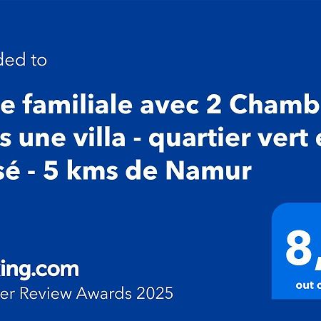 Suite Familiale Avec 2 Chambres Dans Une Villa - Quartier Vert Et Boise - 5 Kms De Namur Bagian luar foto